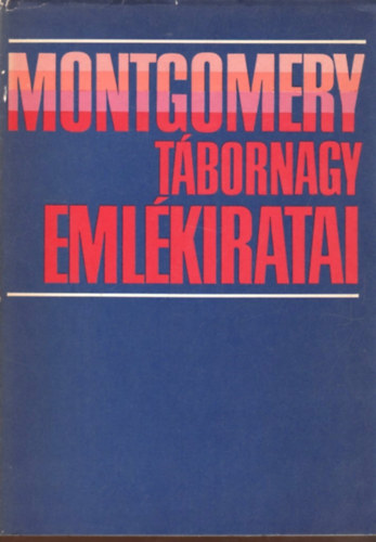 Bernard L. Montgomery - Montgomery tbornagy emlkiratai