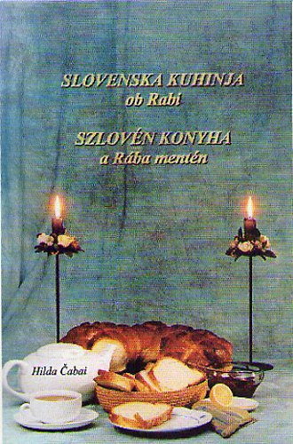 Hilda Csabai - Szlovén konyha a Rába mentén