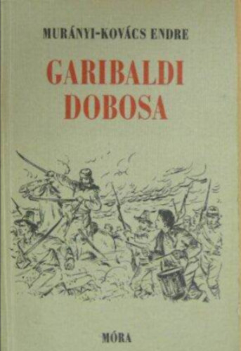 Mur�nyi-Kov�cs Endre - Garibaldi dobosa