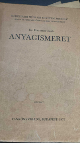 Hauszner Ern� - Anyagismeret