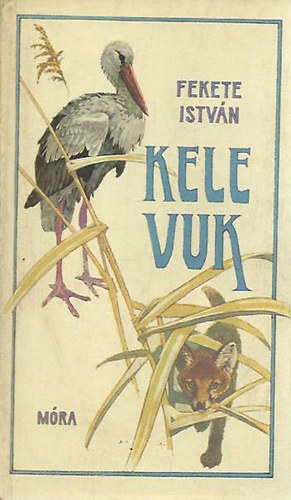 Fekete Istvn - Kele - Vuk