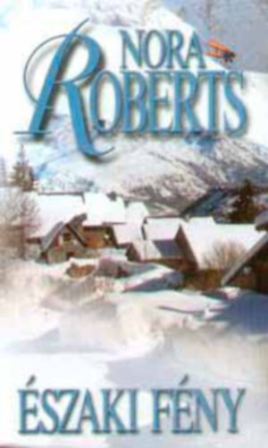 Eleanor Marie Robertson Nora Roberts - Északi fény