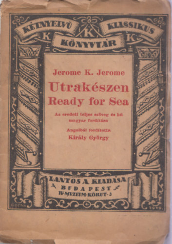 Jerome K. Jerome - Ready for Sea - �trak�szen (K�tnyelv� Klasszikus K�nyvt�r)