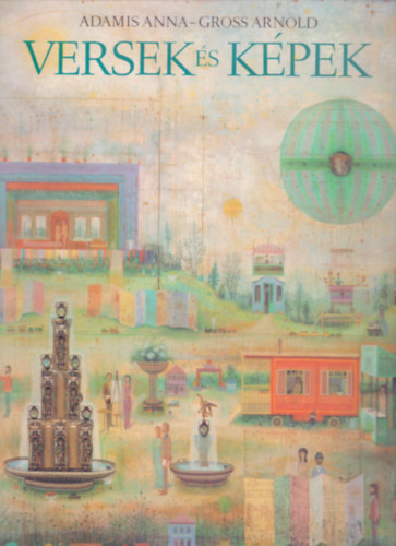Adamis Anna-Gross Arnold - Versek �s K�pek