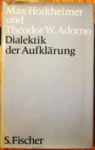 Max Horkheimer - Theodor W. Adorno - Dialektik der Aufklrung