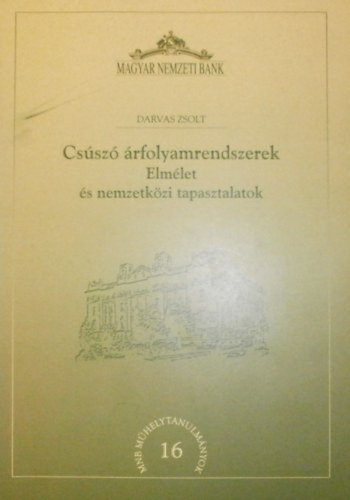 Darvas Zsolt - Csúszó árfolyamrendszerek (Elmélet és nemzetközi tapasztalatok)