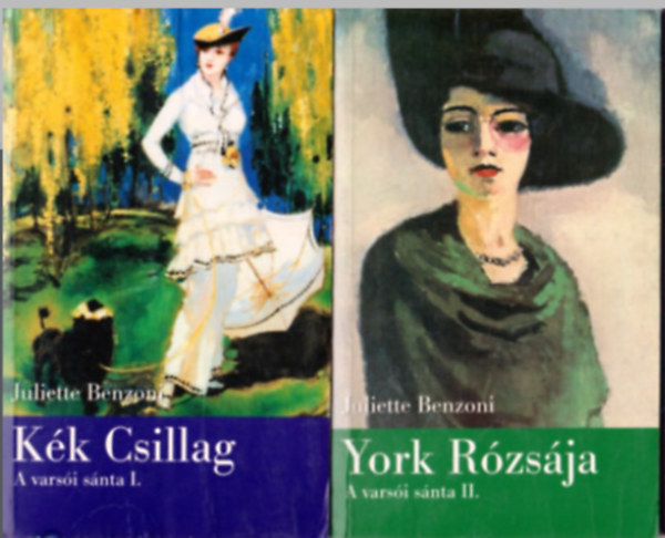 Juliette Benzoni - Kk csillag  (A varsi snta I.) + York rzsja (A varsi snta II.) ( 2 ktet )