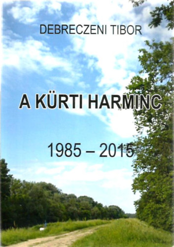 Debreczeni Tibor - A k�rti harminc