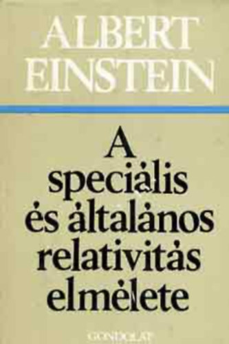 Albert Einstein - A speci�lis �s �ltal�nos relativit�s elm�lete
