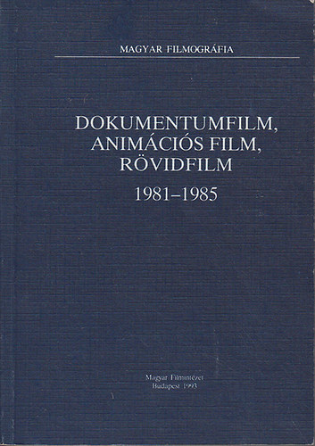 Farkas Márta; Lendvai Erzsi - Dokumentumfilm, animációs film, rövidfilm (1981-1985)