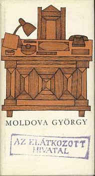 Moldova Gy�rgy - Az el�tkozott hivatal
