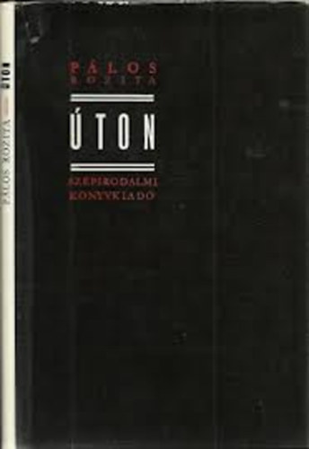 Pálos Rozita - Úton