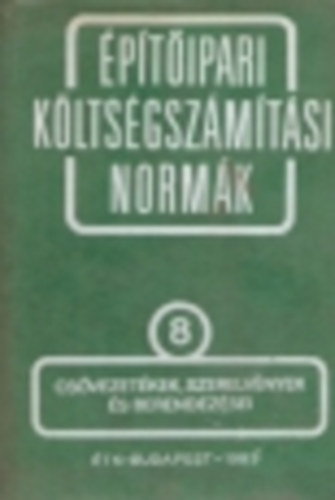 ptipari kltsgszmtsi normk 8. - csvezetkek, szerelvnyek s berendezsek