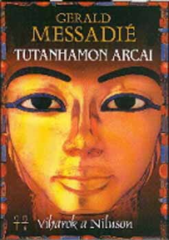 Gerald Messadi - Tutanhamon arcai - viharok a Nluson