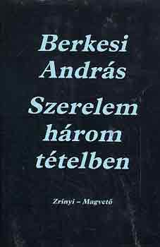 Berkesi Andrs - Szerelem hrom ttelben