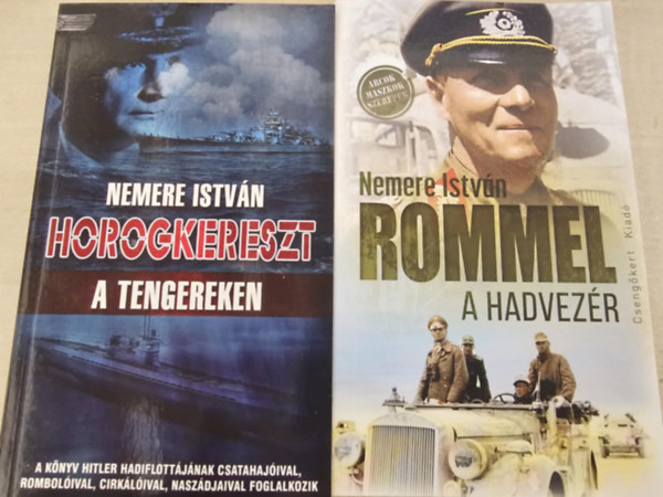 Nemere István - Rommel, a hadvezér + Horogkereszt a tengereken