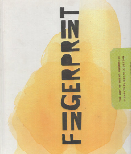 Fingerprint: The Art of Using Hand-Made Elements in Graphic Design