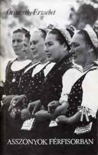 �rszigethy Erzs�bet - Asszonyok f�rfisorban (Magyarorsz�g felfedez�se)