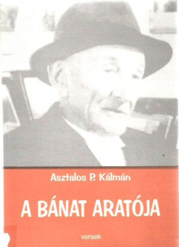 Asztalos P. Kálmán - A bánat aratója