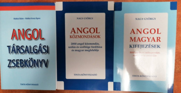 Makkai Ádám Nagy György - 3 db angol könyv:Angol közmondások - 2000 angol közmondás.+Angol magyar kifejezések+Angol társalgási zsebkönyv