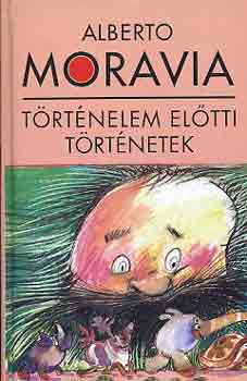 Alberto Moravia - Trtnelem eltti trtnetek
