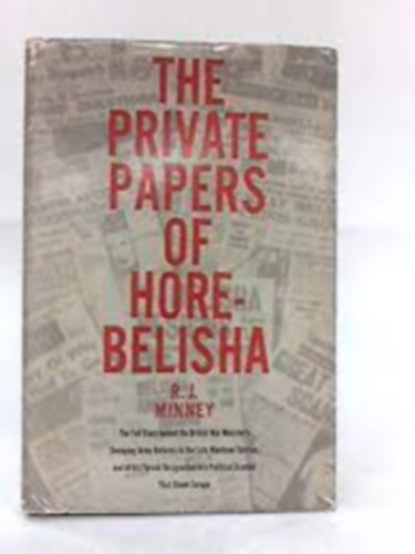 R. J. Minney - The Private Papers Of Hore-Belisha