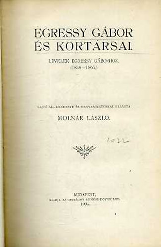 Moln�r L�szl� - Egressy G�bor �s kort�rsai