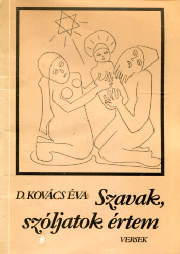 D. Kov�cs �va - Szavak, sz�ljatok �rtem