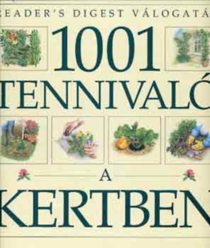 Janky Istvn (szerk.), Garai Attila (szerk.) - 1001 tennival a kertben