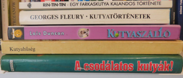 Sas Ede, Georges Fleury, Lois Duncan, Veress István (szerk.), V. Gyurák Mária (szerk.) - 5 kötet - kutyatörténetek: Kutyahűség; Kutyaszálló; Kutyatörténetek; Rin-Tin-Tin - Egy farkaskutya kalandos története; A csodálatos kutyák!