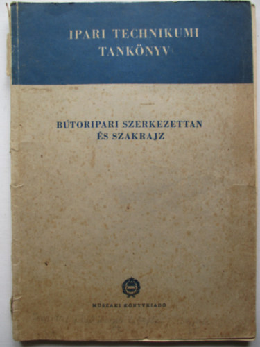 Gergely S.-Szeiffert J. - Bútoripari szerkezettan és szakrajz