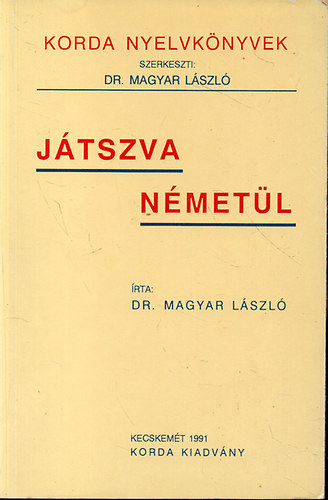 Dr. Magyar Lszl - Jtszva nmetl