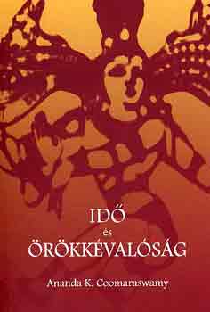 Ananda K. Coomaraswamy - Idő és örökkévalóság