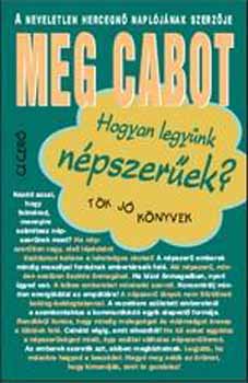 Meg Cabot - Hogyan legy�nk n�pszer�ek?