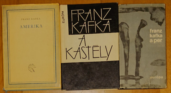 Franz Kafka - 3 m� Kafk�t�l: Amerika, A kast�ly, A per