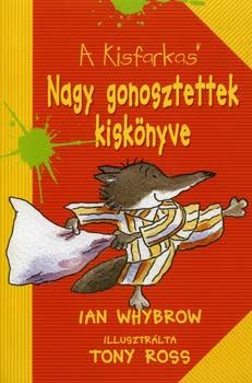 Ian Whybrow - Nagy gonosztettek kisk�nyve - A kisfarkas sorozat I.