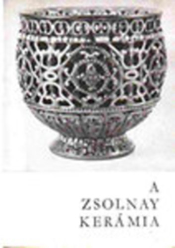 Mattyasovszky Zsolnay Margit; H�rs �va - A Zsolnay ker�mia