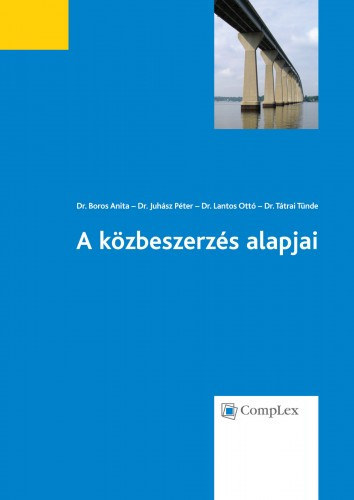 Boros Anita; Juh�sz P�ter; Lantos Ott� - A k�zbeszerz�s alapjai