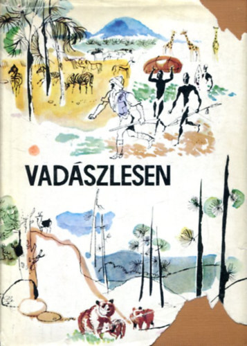 Bársony István Kittenberger Kálmán Apponyi Henrik Havas Sándor Rhédey Zoltán Maderspach Viktor Nadler Herbert Vojnich Oszkár Höhnel Lajos Lakatos Károly Zsindely Ferenc - Vadászlesen Bölényekről és vadászatukról, Vadbivaly-vadászaton, Elefántvadászat, Szabolcsi farkasvadászat, Keselyű-vadászat, Hogyan vadásszunk veszélyes vadra?