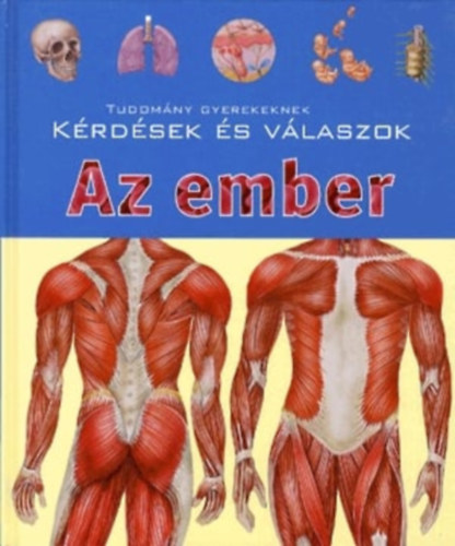 Naumann & Gbel - Az ember (Tudomny gyerekeknek - krdsek s vlaszok)