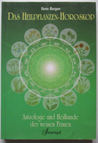 Ilona Bergen - Das heilphanzen-horoskop