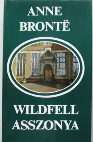 Anne Bront? - Wildfell asszonya