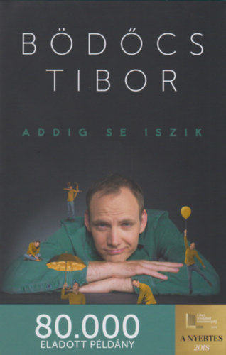 B�d�cs Tibor - Addig se iszik