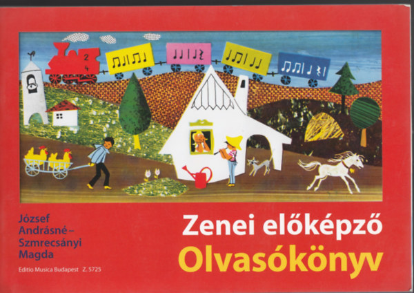 József Andrásné-Szmrecsányi Magda - Zenei előképző Olvasókönyv (Z.5725)