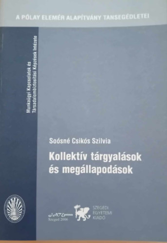 Sosn Csikos Szilvia - Kollektv trgyalsok s megllapodsok (A Play Elemer Alaptvny Tansegdletei)