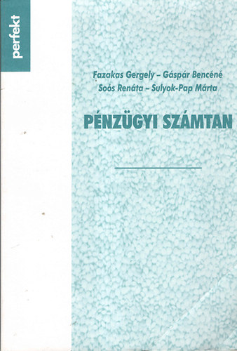 Sulyok-Pap M�rta; G�sp�rbenc�n�so�s Ren�ta; Dr. Fazakas Gergely - P�nz�gyi sz�mtan