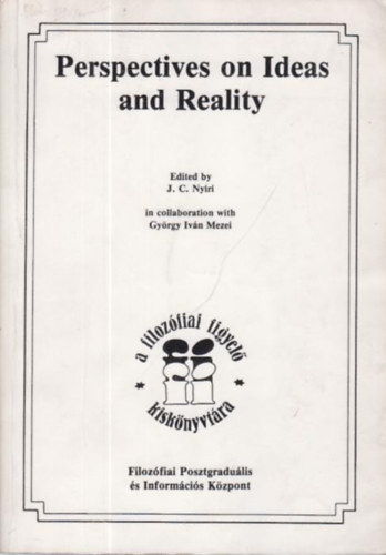 J. C. Nyíri - Perspectives on Ideas and Reality