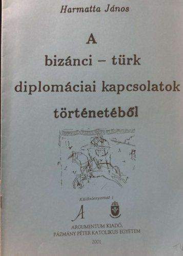 Harmatta Jnos - A biznci-trk diplomciai kapcsolatok trtnetbl - klnlenyomat