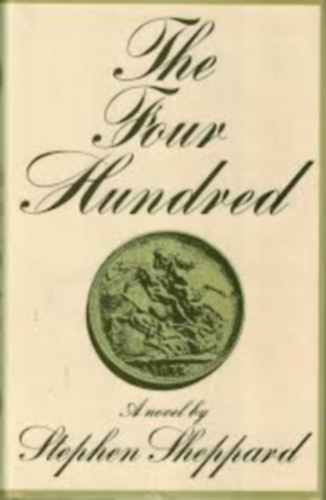 Stephen Sheppard - The Four Hundred (Angol nyelvű regény)