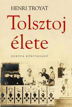 Henri Troyat - Tolsztoj �lete